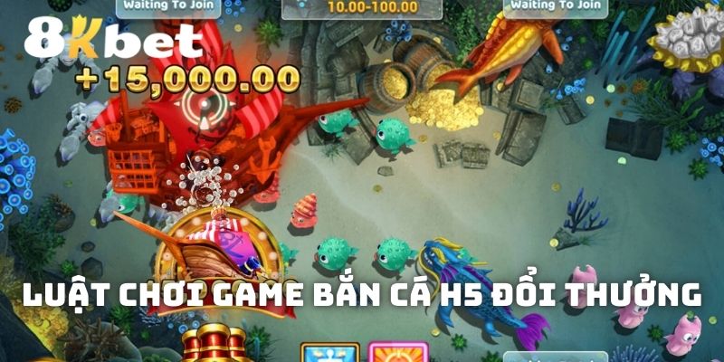 Luật chơi cụ thể của Game Bắn Cá H5 đổi thưởng 